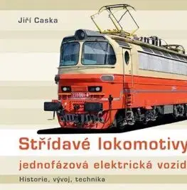 Střídavé lokomotivy - jednofázová elektrická vozidla - Jiří Caska