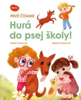 Prvé čítanie HURÁ DO PSEJ ŠKOLY - Radka Lienertová