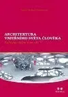 Architektura vnitřního světa člověka - Artho S. Wittemann