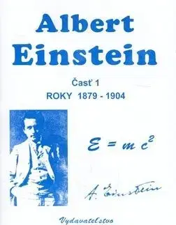 Albert Einstein 1 roky 1879-1904 - RNDr. Marián Olejár