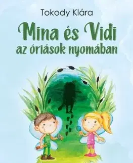 Mina és Vidi az óriások nyomában - Klára Tokody