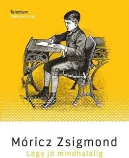 Légy jó mindhalálig - Zsigmond Móricz