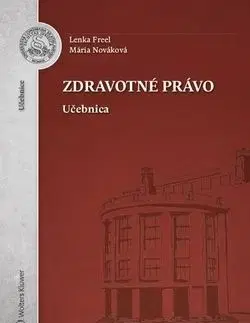 Zdravotné právo - Mária Nováková, Lenka Freel