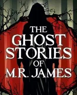 The Ghost Stories of M. R. James - James Montague Rhodes