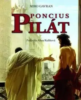 Poncius Pilát - Miro Gavran, Alica Kulihová