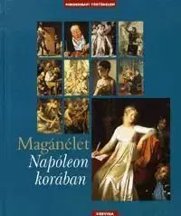 Magánélet Napóleon korában - Boris Kantof Dänzer