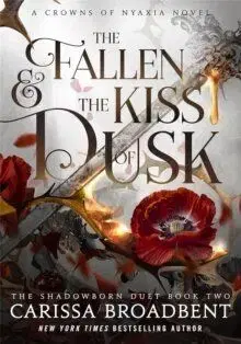 The Fallen and the Kiss of Dusk - Carissa Broadbent