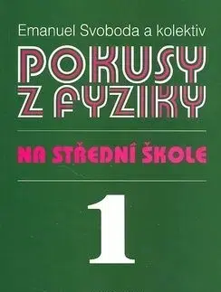 Pokusy z fyziky na střední škole 1 - Emil Svoboda