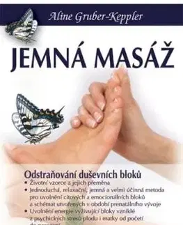 Jemná masáž - Odstraňování duševních bloků - Aline Gruber-Keppler