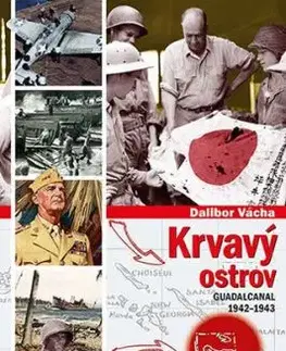 Krvavý ostrov - Guadalcanal 1942-1943 - Dalibor Vácha