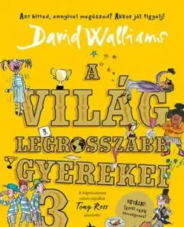 A világ legrosszabb gyerekei 3. - David Walliams, Tony Ross