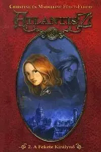 Atlantisz 2. A Fekete Királynő - Christine Féret Fleury