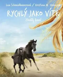 Rychlý jako vítr: Zloděj koní - Lea Schmidbauerová