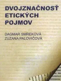 Dvojznačnosť etických pojmov - Dagmar Smreková, Zuzana Palovičová
