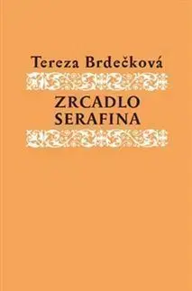 Zrcadlo Serafína - Tereza Brdečková
