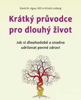 Krátký průvodce pro dlouhý život - David B. Agus, Kristin Loberg