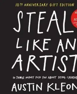 Steal Like an Artist 10th Anniversary Gift Edition with a New Afterword by the Author - Austin Kleon