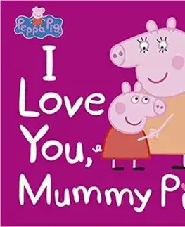 Peppa Pig - I Love You, Mummy Pig - Peppa Pig