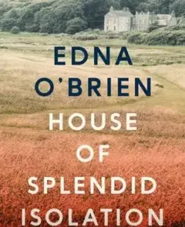 House of Splendid Isolation - Edna O'Brien