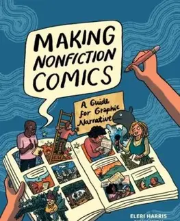 Making Nonfiction Comics - Eleri Harris, Shay Sarah Mirk