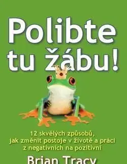 Polibte tu žábu! - Brian Tracy, Tracy Stein Christina