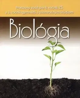 Biológia Pracovný zošit pre 8. ročník ZŠ a 1. ročník gymnázií - Kateřina Kubínová, Ivana Kuncová