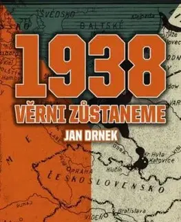 1938 Věrni zůstaneme - Jan Drnek