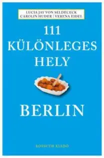 111 különleges hely - Berlin - Lucia Jay von Seldeneck