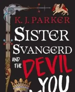 Sister Svangerd and the Devil You Know - K. J. Parker