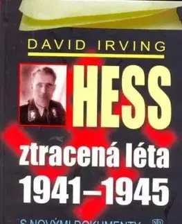 Hess, ztracená léta 1941-1945 - David Irving