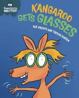 Experiences Matter: Kangaroo Gets Glasses - Sue Graves