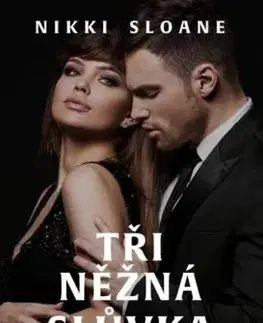 Tři něžná slůvka - Nikki Sloane