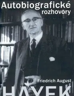 Autobiografické rozhovory - Hayek Friedrich AUGUST