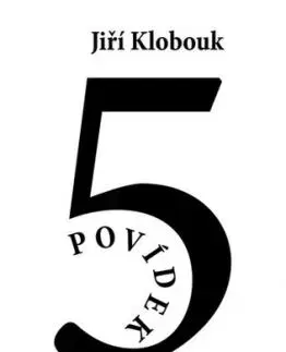 5 povídek - Jiří Klobouk