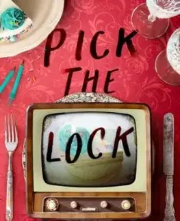 Pick the Lock - A.S. King