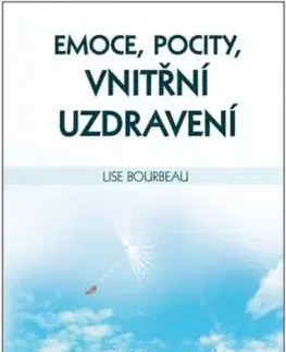 Emoce, pocity a vnitřní uzdravení - Lise Bourbeau