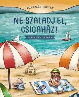 Ne szaladj el, csigaház! Panka és a tenger - Eszter Czernák