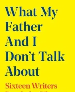What My Father and I Don''t Talk About - Michele Filgate