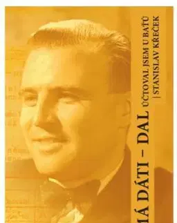 Má dáti - dal, účtoval jsem u Baťů - Stanislav Křeček