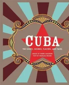 Cuba (Revised) - The Sights, Sounds, Flavors, and Faces