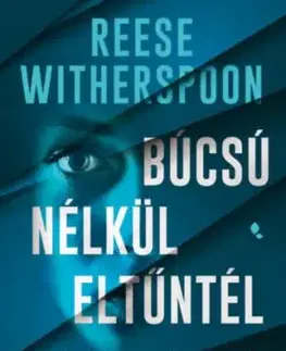 Búcsú nélkül eltűntél - Harlan Coben, Reese Witherspoon