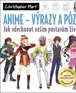 Anime - Výrazy a pózy - Christopher Hart