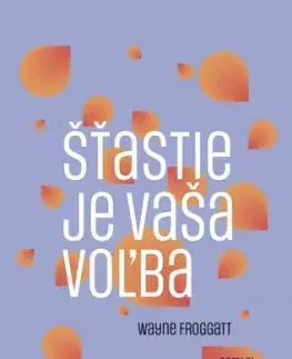 Šťastie je vaša voľba, 2. vydanie - Wayne Froggatt