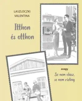 Itthon és otthon: avagy Se nem olasz, se nem rizling - Valentina Laszlóczki