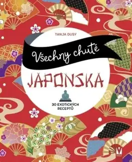 Všechny chutě Japonska - Tanja Dusyová