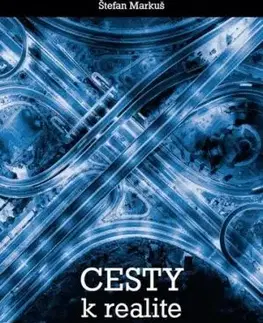 Cesty k realite - Štefan Markuš