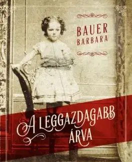 A leggazdagabb árva - kemény kötés - Barbara Bauer