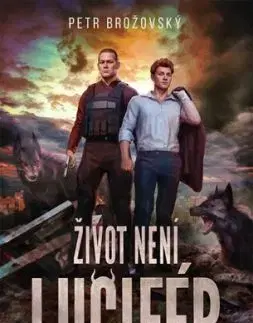 Život není Lucifér - Petr Brožovský