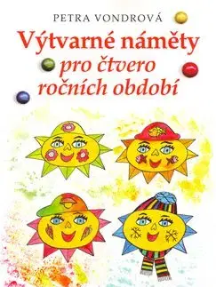 Výtvarné náměty pro čtvero ročních období - Petra Vondrová