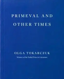Primeval and Other Times - Olga Tokarczuková